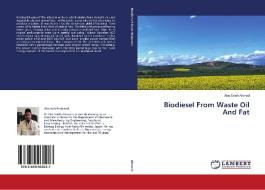 Biodiesel From Waste Oil And Fat di Abu Saleh Ahmed edito da LAP Lambert Academic Publishing