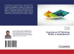 Importance Of Working Width in Endodontics di Annil Dhingra, Vipul Sapra, Sahil Rohilla edito da LAP Lambert Academic Publishing