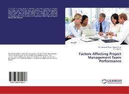 Factors Affecting Project Management Team Performance di Muhammad Qaiser Abbas Shah, Hina Batool edito da LAP Lambert Academic Publishing