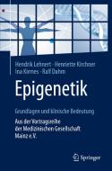 Epigenetik - Grundlagen und klinische Bedeutung di Hendrik Lehnert, Henriette Kirchner, Ina Kirmes, Ralf Dahm edito da Springer-Verlag GmbH