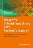 Erfolgreiche Unternehmensführung durch Resilienzmanagement edito da Springer-Verlag GmbH