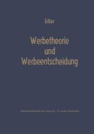 Werbetheorie und Werbeentscheidung di Folkard Edler edito da Gabler Verlag
