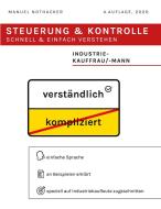Steuerung und Kontrolle schnell & einfach verstehen - Industriekauffrau / Industriekaufmann di Manuel Nothacker edito da Books on Demand