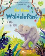 Der kleine Waldelefant - Zu Hause in Afrika di Kristina Scharmacher-Schreiber edito da Magellan GmbH