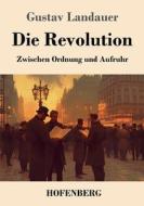 Die Revolution di Gustav Landauer edito da Henricus - Edition Deutsche Klassik GmbH, Berlin