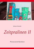 Zeitpralinen II di Johann Henseler edito da Books on Demand