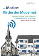 Die Medien: Kirche der Moderne? di Maic Serio edito da Books on Demand