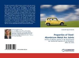 Properties of Steel-Aluminium Metal Arc Joints di Leonardo Agudo Jácome edito da LAP Lambert Acad. Publ.