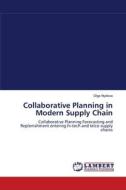 Collaborative Planning in Modern Supply Chain di Olga Nydlova edito da LAP Lambert Acad. Publ.
