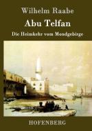 Abu Telfan di Wilhelm Raabe edito da Hofenberg