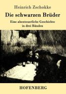 Die schwarzen Brüder di Heinrich Zschokke edito da Hofenberg
