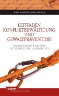 Leitfaden Konfliktbewältigung und Gewaltprävention di Achim Schröder, Angela Merkle edito da Debus Pädagogik Verlag