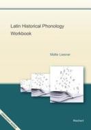 Latin Historical Phonology Workbook di Malte Liesner edito da Dr Ludwig Reichert
