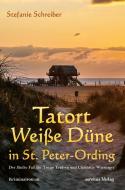 Tatort Weiße Düne in St. Peter-Ording di Stefanie Schreiber edito da servitus Verlag