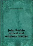 John Ruskin Ethical And Religious Teacher di William Hudson Shaw edito da Book On Demand Ltd.