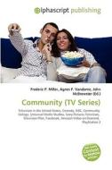 Community (tv Series) di #Miller,  Frederic P. Vandome,  Agnes F. Mcbrewster,  John edito da Vdm Publishing House