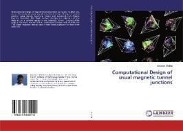 Computational Design of usual magnetic tunnel junctions di Gokaran Shukla edito da LAP Lambert Academic Publishing