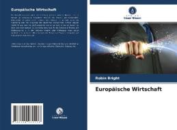 Europäische Wirtschaft di Robin Bright edito da Verlag Unser Wissen