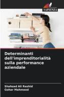 Determinanti dell'imprenditorialità sulla performance aziendale di Shahzad Ali Rashid, Gohar Mahmood edito da Edizioni Sapienza