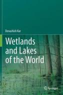 Wetlands And Lakes Of The World di Devashish Kar edito da Springer, India, Private Ltd