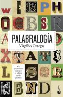 Palabralogía di Virgilio Ortega Pérez edito da Booket