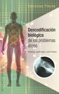 Descodificacion Biologica de Los Problemas Oseos di Christian Fleche edito da OBELISCO PUB INC