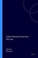 Leiden Oriental Connections 1850-1940: edito da Brill Academic Publishers