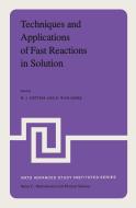 Techniques and Applications of Fast Reactions in Solution edito da Springer