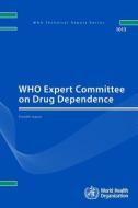 Who Expert Committee on Drug Dependence: Fortieth Report di World Health Organization edito da WORLD HEALTH ORGN