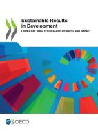 Sustainable Results In Development di OECD, edito da Lightning Source Uk Ltd