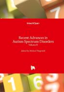 Recent Advances in Autism Spectrum Disorders di MICHAEL FITZGERALD edito da IntechOpen
