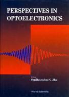 Perspectives In Optoelectronics di Jha edito da World Scientific Publishing Co Pte Ltd