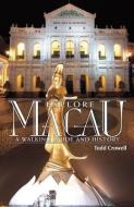 Explore Macau di Todd Crowell edito da Blacksmith Books