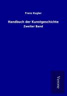 Handbuch der Kunstgeschichte di Franz Kugler edito da TP Verone Publishing