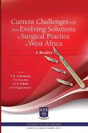Current Challenges with their Evolving Solutions in Surgical Practice in West Africa. A Reader edito da Sub-Saharan Publishers
