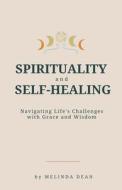 Spirituality and Self-Healing di Melinda Dean edito da Starfelia Ltd