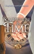 Somewhere In Time di Suzy McKay, Cal Orey Ma edito da AUTHORHOUSE