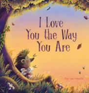 I Love You the Way You Are di Ron van Maurik edito da CLAVIS PUB