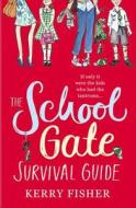 The School Gate Survival Guide di Kerry Fisher edito da Harpercollins Publishers