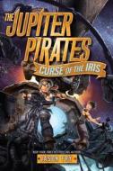 The Jupiter Pirates #2: Curse of the Iris di Jason Fry edito da HARPERCOLLINS