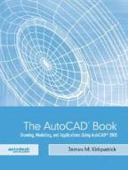 The Autocad Book di James M. Kirkpatrick edito da Pearson Education (us)