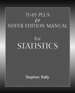 TI-83 Plus/Silver Manual di Stephen Kelly edito da Pearson Education (US)