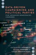 Data Driven Campaigning and Political Parties di Dommett/Kefford/Kruschinski edito da OXFORD UNIV PR