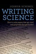 Writing Science di Joshua (Professor Schimel edito da Oxford University Press Inc