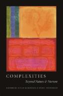 Complexities: Beyond Nature & Nurture di Susan McKinnon edito da UNIV OF CHICAGO PR