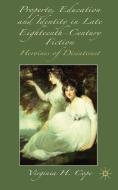 Property, Education and Identity in Late Eighteenth-Century Fiction: The Heroine of Disinterest di V. Cope edito da SPRINGER NATURE
