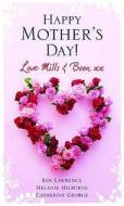 Happy Mother's Day: Love Mills & Boon. Miranda Lee, Melanie Milburne & Catherine George di Miranda Lee edito da M&b Publishing