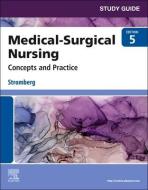 Study Guide For Medical-Surgical Nursing di Holly Stromberg edito da Elsevier - Health Sciences Division