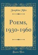 Poems, 1930-1960 (Classic Reprint) di Josephine Miles edito da Forgotten Books