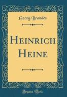 Heinrich Heine (Classic Reprint) di Georg Brandes edito da Forgotten Books